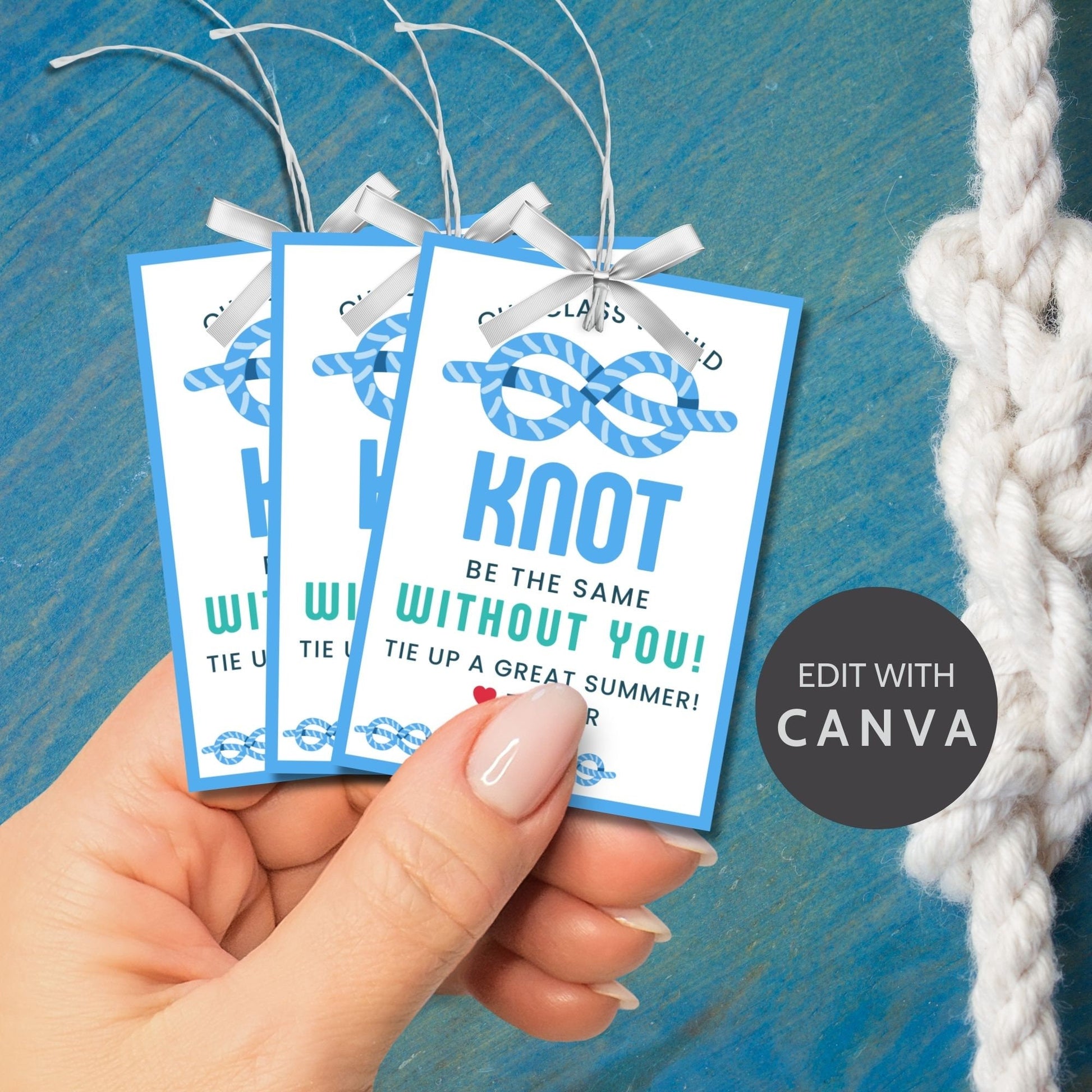 Nautical-themed summer gift tags with a blue knot design, featuring the text Our Class Would Knot Be the Same Without You! Tie Up a Great Summer! Personalize with names.