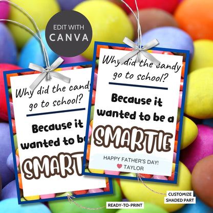 Why Did the Candy Go to School? Fathers Day gift tags, featuring a vibrant border and text. Includes a joke about candy wanting to be a Smartie, with a customizable name slot. Comes as a printable PDF and an editable template on Canva.