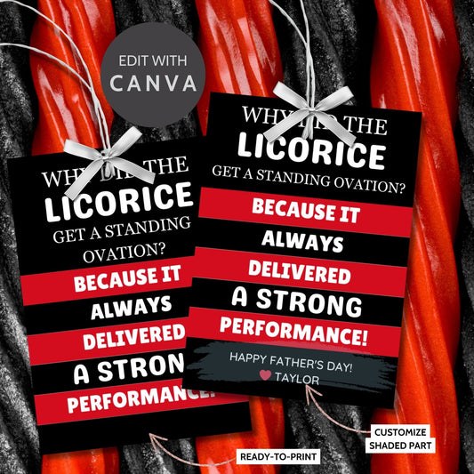 Why Did the Licorice Get a Standing Ovation? Father&#39;s Day gift tags featuring a black and red design. Includes a joke about licorice delivering a strong performance, with a customizable name field.