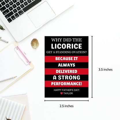 Why Did the Licorice Get a Standing Ovation? Father&#39;s Day gift tags featuring a black and red design. Includes a joke about licorice delivering a strong performance, with a customizable name field.
