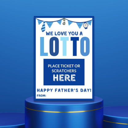 Fathers Day printable card holder with We love you a LOTTO message in blue and white. Features festive banners, clocks, and space for a personalized message. Designed for 5x7 on 8.5x11 paper.